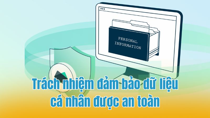 Quy định đảm bảo nguồn dữ liệu cá nhân được bảo mật