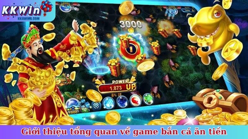 Giới thiệu tổng quan về game bắn cá ăn tiền